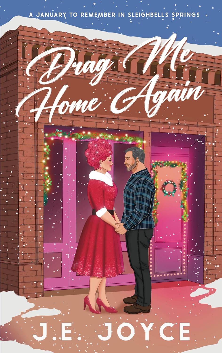 Drag Me Home Again: A January to Remember in Sleighbell Springs (Sleighbell Springs, #1)