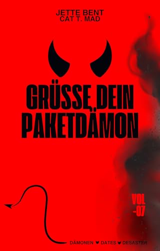 Grüsse, dein Paketdämon: Kurze Hosen, heiße Blicke und ein Paket voller Probleme (Dämonen, Dates und Desaster) (German Edition)
