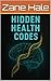 Hidden Health Codes by Zane...