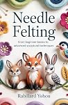 Needle Felting: F...