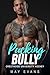 Pucking Bully - A Dark College Hockey Romance by Maya Evans