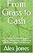 From Grass to Cash: The Hus...