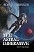 The Astral Imperative: Vol I The Dream