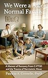 We Were a Nice Normal Family by Patricia Grenelle