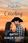 Her Mistaken Identity Cowboy by Karen Baney