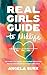 Real Girls Guide to Midlife: Hot Takes, True Stories, and Fearless Advice from Women Who’ve Lived It & Experts Who Get It