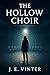 The Hollow Choir: A Psychol...