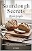 Sourdough Secrets Made Simple by Lily Anders Sourdough Secrets Made Simple by Lily Anders