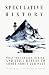 Speculative History by Cameron McConnachie Speculative History by Cameron McConnachie