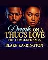 Drunk On A Thug’s...