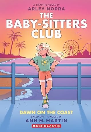 Dawn on the Coast: A Graphic Novel (The Baby-Sitters Club Graphic Novels #19)