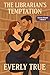 The Librarian’s Temptation:...