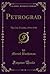 Petrograd: The City Trouble, 1914-1918 (Classic Reprint)