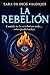 La Rebelión (Spanish Edition)
