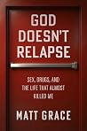 God Doesn't Relap...