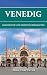 Venedig: Geschichte und Seh...