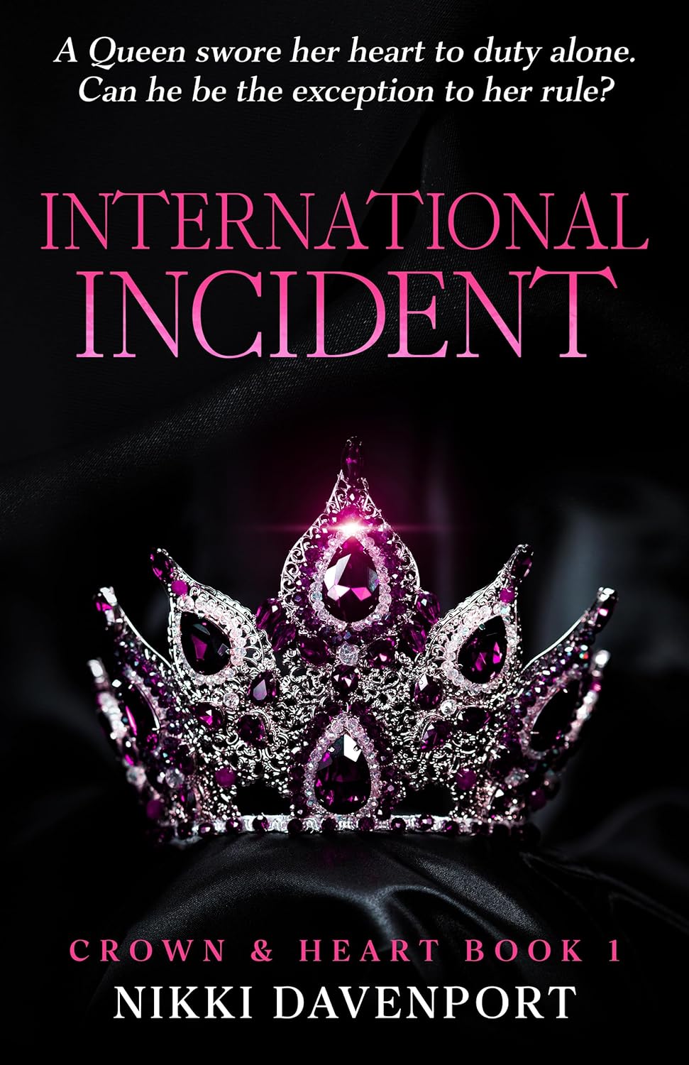 International Incident: Crown & Heart Book 1 (Kindle Edition)