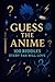 Guess The Anime: 100 Riddle...