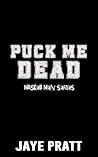 Puck Me Dead: A M...