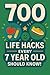 700 Life Hacks Every 7 Year...