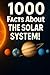 1000 Facts About The Solar ...