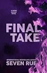 Final Take by Seven Rue