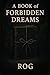 A Book of Forbidden Dreams:...