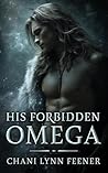 His Forbidden Omega by Chani Lynn Feener