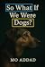 So What If We Were Dogs ?: ...