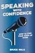 Speaking with Confidence: H...