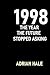 1998: The Year the Future Stopped Asking: A Year of Quiet Momentum