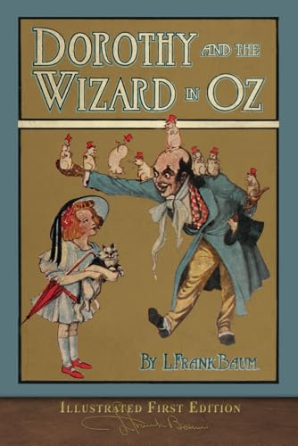 Dorothy and the Wizard in Oz (Illustrated First Edition): 100th Anniversary OZ Collection