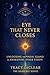 The Eye That Never Closes: ...