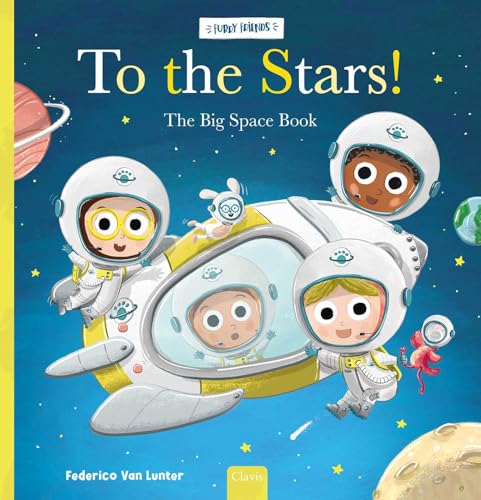 To the Stars!: The Big Space Book (Furry Friends)