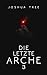 Die letzte Arche 3: Science Fiction Thriller (Dunkelheit) (German Edition)