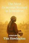 The Most Generous Woman in Jerusalem The Most Generous Woman in Jerusalem