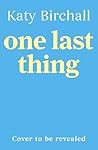 One Last Thing