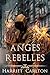 Anges Rebelles (L'Ascension des Anges t. 3) (French Edition)