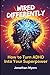 Wired Differently: How to Turn ADHD Into Your Superpower