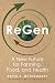 ReGen: A New Future for Farming, Food, and Health