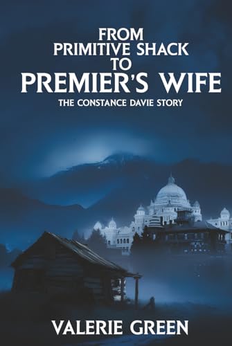 From Primitive Shack to Premier’s Wife: The Constance Davie Story (Hardcover)