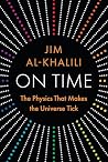 On Time by Jim Al-Khalili On Time by Jim Al-Khalili