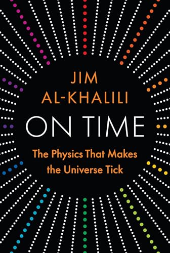 On Time: The Physics That Makes the Universe Tick (Hardcover)