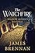 The Watchfire by James Brennan