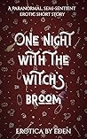 Book cover for One Night With The Witch’s Broom: A Paranormal Semi-Sentient Erotica (One Night... On Halloween)
