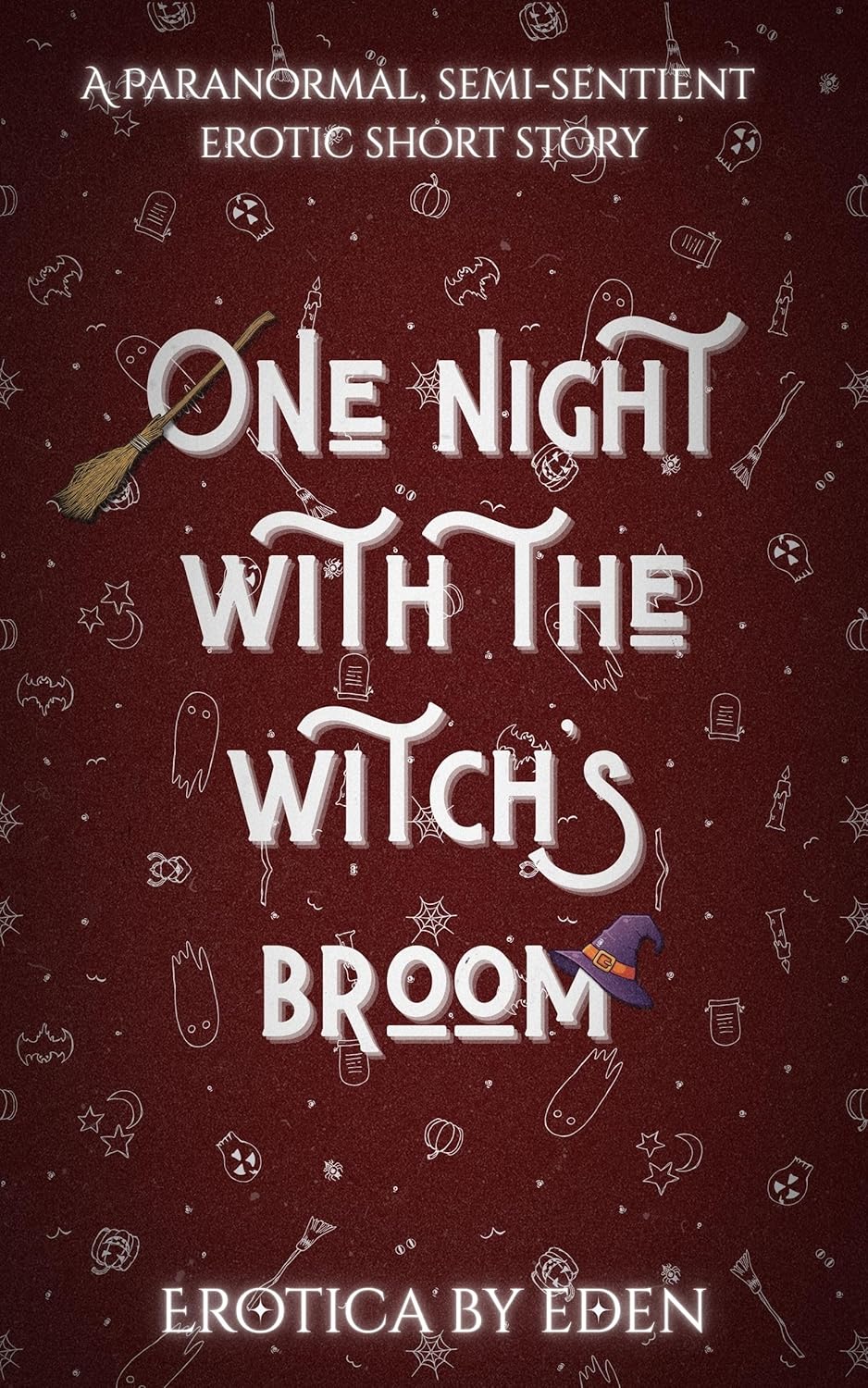 One Night With The Witch’s Broom: A Paranormal Semi-Sentient Erotica (One Night... On Halloween)