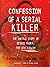 Confession of a Serial Killer: The Untold Story of Dennis Rader, the BTK Killer