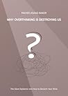 Why Overthinking Is Destroying Us