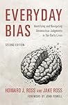 Everyday Bias: Identifying and Navigating Unconscious Judgments in Our Lives