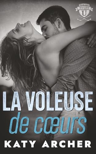 La voleuse de cœurs: Romance sportive universitaire (Nolan U : hockey) (French Edition)